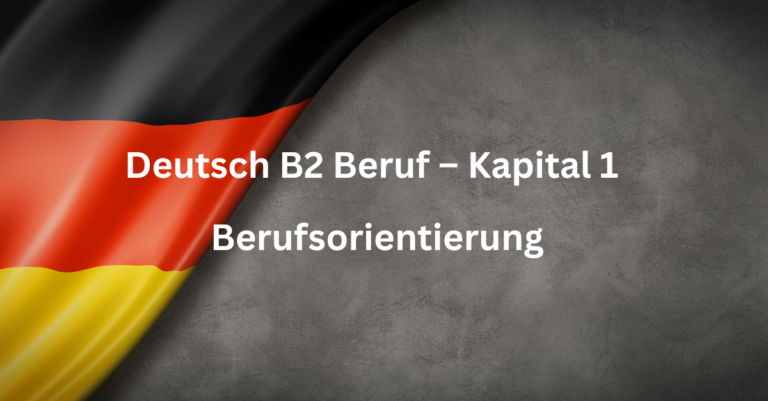 Deutsch B2 Beruf Kapital 1